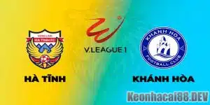 Nhận Định, Soi Kèo Hà Tĩnh VS Khánh Hòa, 17h00, Ngày 02/7
